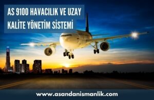 as 9100 havacilik ve uzay kalite yonetim sistemi