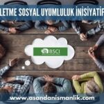 bsci isletme sosyal uyumluluk inisiyatifi