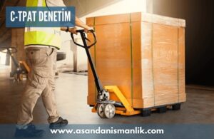 c tpat denetimi ve uygunluk