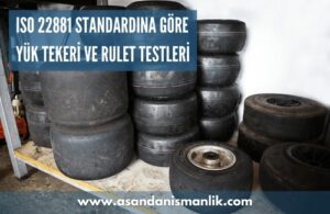 iso 22881 standardina gore yuk tekeri ve rulet testleri