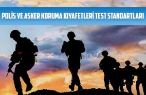 polis ve asker koruma kiyafetleri test standartlari savunma sanayi urun testleri