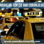 taksi duraklari icin iso 9001 zorunlulugu