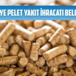 turkiye pelet yakit ihracati belgeleri